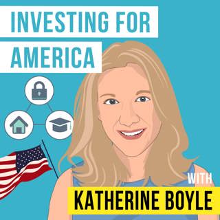 Katherine Boyle - Investing for America - [Invest Like the Best, EP.290]