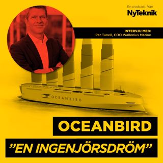 #21 - Oceanbird - det svenska fraktfartyget som ska segla över Atlanten 2025. Med Wallenius Marines Per Tunell och experten Johan Kristensson.