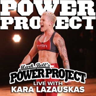 Mark Bell's Power Project EP. 197 - Kara Lazauskas