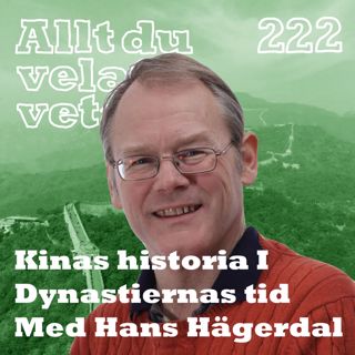 222 Om Kinas historia del I - Dynastiernas tid - Med Hans Hägerdal