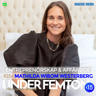 #256 Entreprenörskap & affärsidé - Mathilda Wibom Westerberg