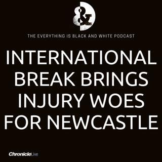 INTERNATIONAL BREAKS BRING INJURY WOES FOR NUFC: ISAK CONCERN | HOPE ON BRUNO | WOOD ROCKED | SAINT-MAXIMIN DOUBT | WILSON CARE