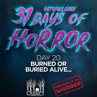 Day 20 - Burned or Buried Alive...