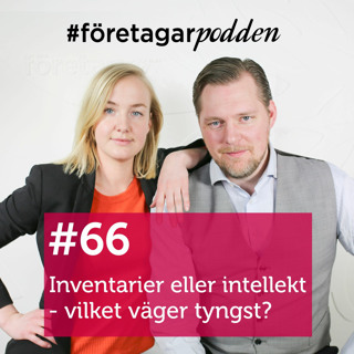 Inventarier eller intellekt - vilket väger tyngst? #företagarpodden66