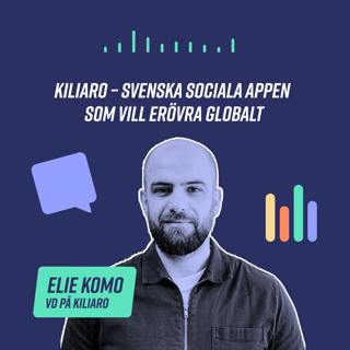 69. Kiliaro – Svenska sociala appen som vill erövra globalt