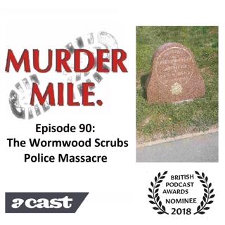 #90 - The Wormwood Scrubs Police Massacre