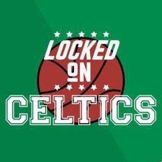 Locked On Celtics - Daily Podcast On The Boston Celtics