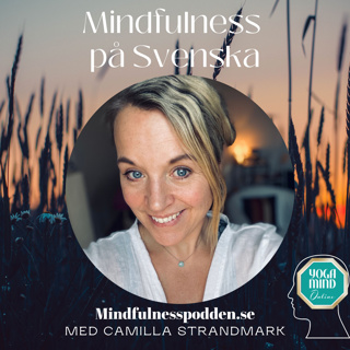 Mindfulnesspodden Mindfulness & Yoga på Svenska & Engelska