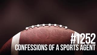 1252: Confessions of a Sports Agent