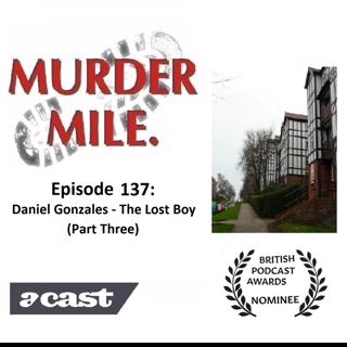 #137 - Daniel Gonzales - The Lost Boy (Part Three)