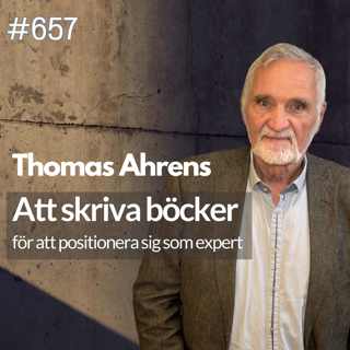 657 Att skriva böcker för att positionera sig som expert, med Thomas Ahrens