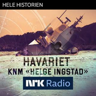 I NRK Radio: Havariet KNM "Helge Ingstad" 