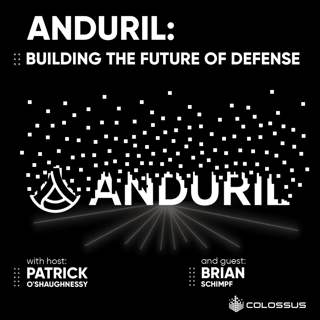 Anduril: Building the Future of Defense - [Business Breakdowns, EP. 59]