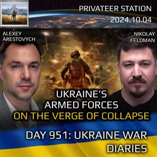 War in Ukraine, Analytics. Day 951: Ukraine's Armed Forces on the Verge of Collapse. Arestovych, Feldman