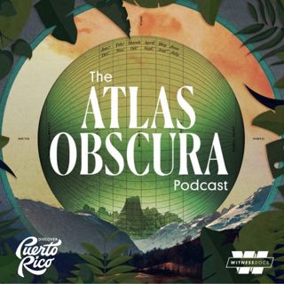 The Atlas Obscura Podcast