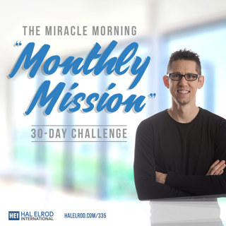 335: The Miracle Morning "Monthly Mission" 30-Day Challenge