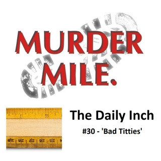 The Daily Inch #30 - 'Bad Titties'