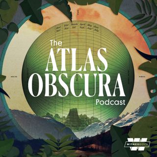 The Atlas Obscura Podcast