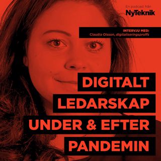 #43 - Digitaliseringsstjärnan Claudia Olsson om digitalt ledarskap och digitalt lärande under och efter pandemin.