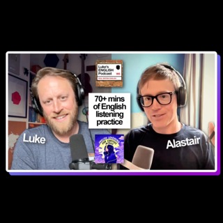 Luke's ENGLISH Podcast - Learn British English with Luke Thompson