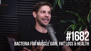 1682: Bacteria for Muscle Gain, Fat Loss & Health