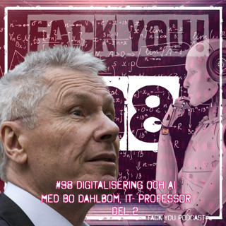 098 - Digitalisering och AI med Bo Dahlbom IT- Professor del 2 av 2