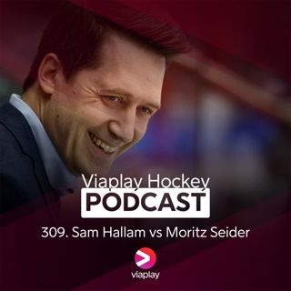 309. Viaplay Hockey Podcast – Sam Hallam vs Moritz Seider