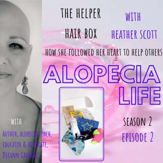 S2E02 The Helper Hair Box - How Heather Scott Followed Her Heart to Help Others