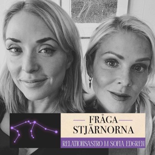 Vad säger stjärnorna om dina relationer? med gäst Sofia Edgren