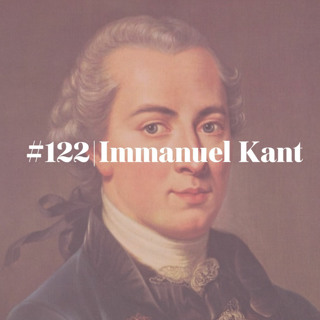 #122 Immanuel Kant