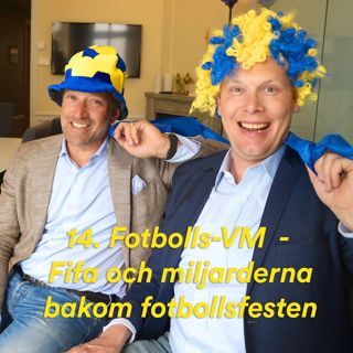 14. Fotbolls-VM - Fifa och miljarderna bakom fotbollsfesten