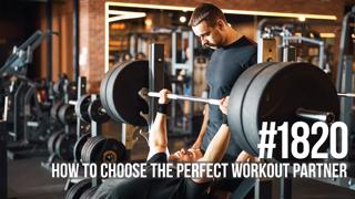 1820: How to Choose the Perfect Workout Partner