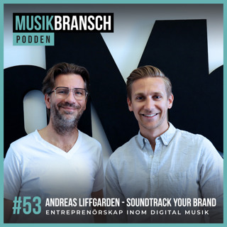 53. Entreprenörskap inom digital musik - Andreas Liffgarden, Soundtrack You Brand