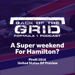 2018 United States GP Preview - A Super Weekend for Hamilton?