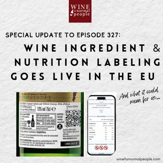 Special update to Episode 327: Wine ingredient & nutrition labeling goes live in the EU (and what it means to us)