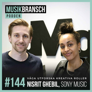 144. Våga utforska kreativa roller - Nisrit Ghebil, Sony Music [Original]