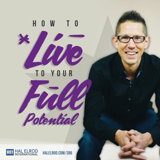 386: How to Live to Your Full Potential