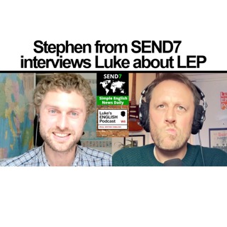 797. Stephen from SEND7 interviews Luke about LEP