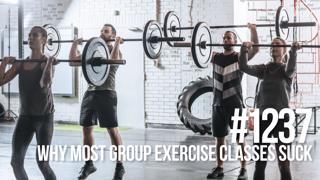 1237: Why Most Group Exercise Classes Suck