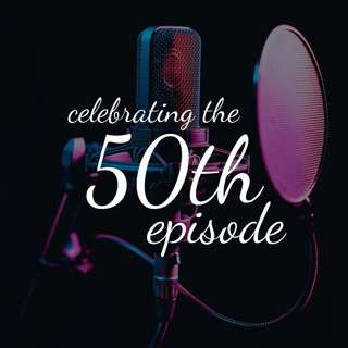 Celebrating the 50th Episode Milestone