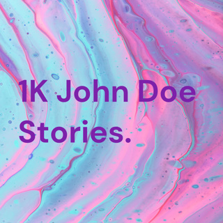 1K John Doe Stories.