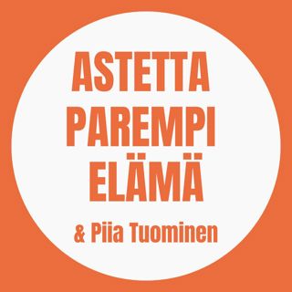 Astetta parempi elämä Podcast