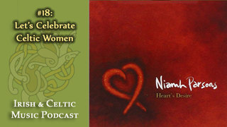 Celtic Women Special #18: Niamh Parsons, Susan Hamlin, Heather Dale, Rise, Cady Finlayson