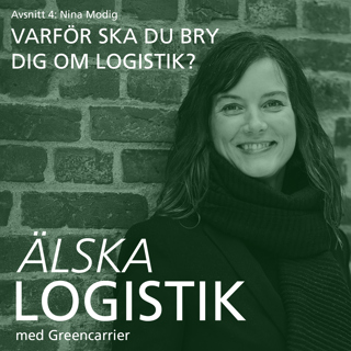 #4 Nina Modig – Varför ska du bry dig om logistik?