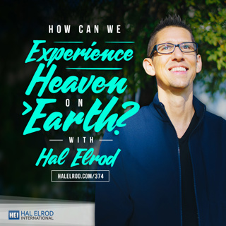 374: How Can We Experience Heaven on Earth?