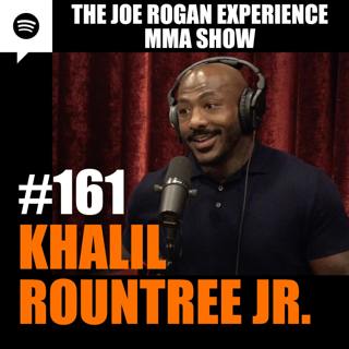 JRE MMA Show #161 with Khalil Rountree Jr.