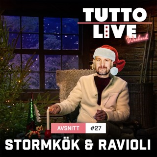 TUTTO LIVE WEEKEND #27 - STORMKÖK & RAVIOLI