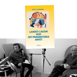#282 Sveriges pragmatiska arv med Kurt Lundgren