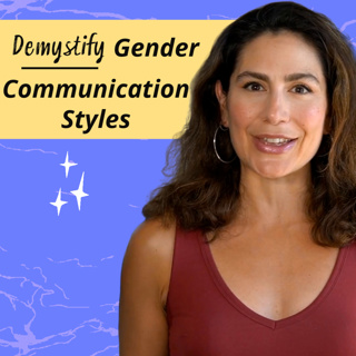 How to Improve Communication with the Opposite Gender: 3 Strategies from Deborah Tannen 