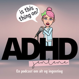 #20 - ADHDsuperkvinne om RSD og kropps dysmorfisk lidelse